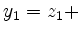 $ y_{1}=z_{1}+ $