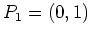$\displaystyle P_1=(0,1) \ $