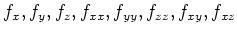 $\displaystyle f_x,f_y,f_z,f_{xx},f_{yy},f_{zz},f_{xy},f_{xz}$