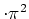 $ \cdot \pi^2$