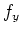 $\displaystyle f_y
$