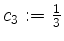 $ c_3:=\frac{1}{3}$