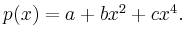 $ p(x) = a + bx^2 + cx^4.$