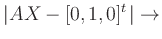 $ \vert AX-[0,1,0]^t\vert \rightarrow $